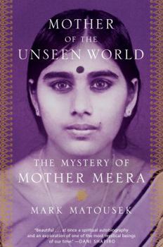 Hardcover Mother of the Unseen World: The Mystery of Mother Meera Book