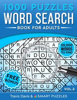 1,000 Word Search Puzzles Book for Adults: 20,000 Words to Find - Vol. 3 (1,000 Word Search Puzzle Books)