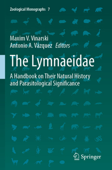 The Lymnaeidae: A Handbook on Their Natural History and Parasitological Significance (Zoological Monographs, 7)
