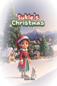 Paperback Sukie's Christmas: A Touching Tale of a Young Girl's Pure Christmas Wish, Like the White Snow Book