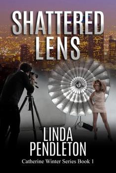 Paperback Shattered Lens: Catherine Winter, Private Investigator (Catherine Winter Series) Book