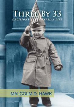 Hardcover Three by 33: Decisions That Shaped a Life Book