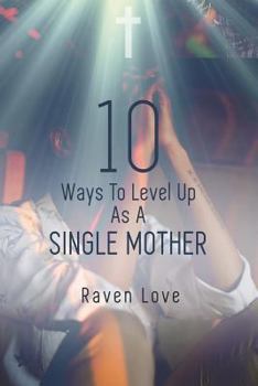 Paperback 10 Ways to Level Up as a Single Mother Book