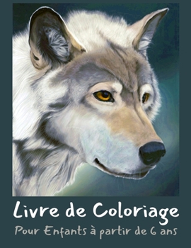 Paperback Livre de Coloriage pour Enfants à partir de 6 ans: Coloriage animaux fantastiques, cahier de coloriage animaux enfant [French] Book