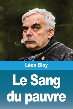 Le Sang du pauvre (French Edition)