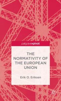 Hardcover The Normativity of the European Union Book