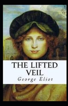 Paperback The Lifted Veil Illustrated Book