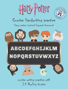 Paperback Cursive Handwriting practice - Harry Potter inspired Hogwarts homework: cursive writing practice with J.K Rowling Quotes Book