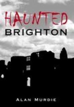 Paperback Haunted Brighton Book