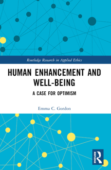 Human Enhancement and Well-Being: The Case for Optimism