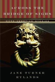 Hardcover Across the Bridge of Sighs: More Venetian Stories Book