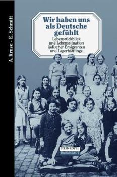 Hardcover Wir Haben Uns ALS Deutsche Gef Hlt: Lebensr Ckblick Und Lebenssituation J Discher Emigranten Und Lagerh Ftlinge [German] Book