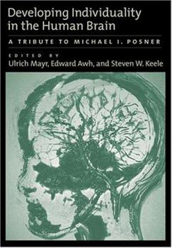 Hardcover Developing Individually in the Human Brain: A Tribute to Michael I. Posner Book
