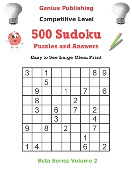 Paperback Genius Publishing 500 Competitive Sudoku Puzzles and Answers Volume 2: Easy to See Large Clear Print Sudoku Puzzles Book