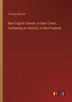 Paperback New English Canaan, or New Canan, Containing an Abstract of New England Book