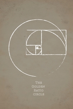 the golden ratio circle: 6" x 9" dotted  grid bullet journal, notebook or diary,  120 pages