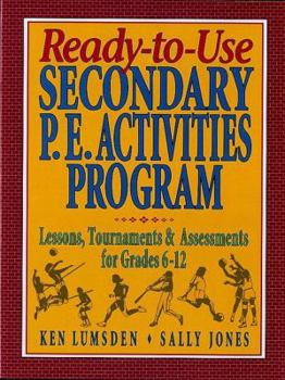 Paperback Ready-To-Use Secondary P.E. Activities Program: Lessons, Tournaments & Assessments for Grades 6-12 Book