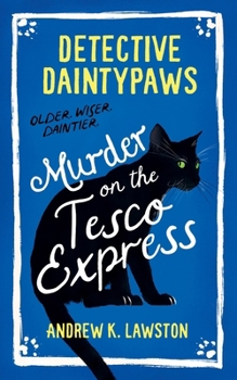 Paperback Detective Daintypaws: Murder on the Tesco Express: Crime-solving cat adventures Book