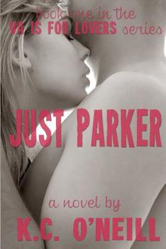 Just Parker - Book #1 of the VA Is For Lovers