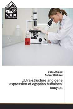 Paperback ULtra-structure and gene expression of egyptian buffaloes' oocytes Book