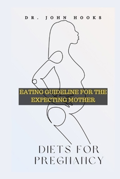 Paperback Diets for Pregnancy: Eating Guideline for the Expecting Mother Book
