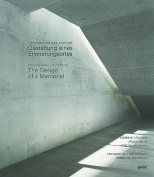Paperback Topography of Terror / Topographie Des Terrors: The Design of a Memorial / Gestaltung Eines Erinnerungsortes Book