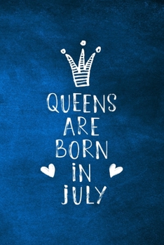 Paperback Queens Are Born In July: Unique Notebook Gift for Women, Blank Lined Journal to Write In Book