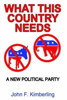 Paperback What This Country Needs: A New Political Party Book
