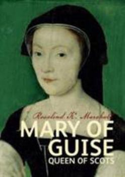 Mary of Guise - Book  of the Scots' Lives
