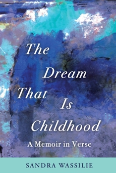 Paperback The Dream That is Childhood: A Memoir in Verse Book