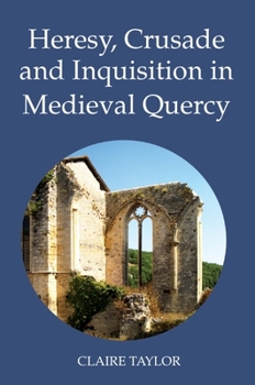 Hardcover Heresy, Crusade and Inquisition in Medieval Quercy Book