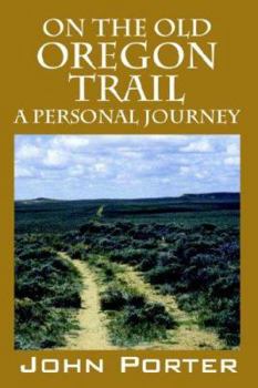 Paperback On The Old Oregon Trail: A Personal Journey Book