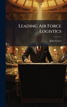 Hardcover Leading Air Force Logistics Book