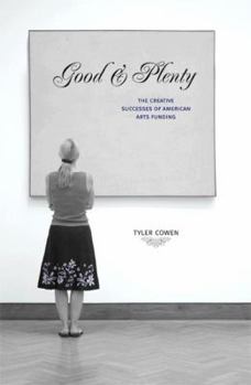 Paperback Good & Plenty: The Creative Successes of American Arts Funding Book