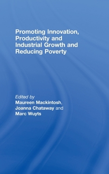 Hardcover Promoting Innovation, Productivity and Industrial Growth and Reducing Poverty Book