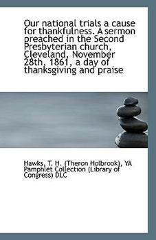 Paperback Our National Trials a Cause for Thankfulness. a Sermon Preached in the Second Presbyterian Church, C Book