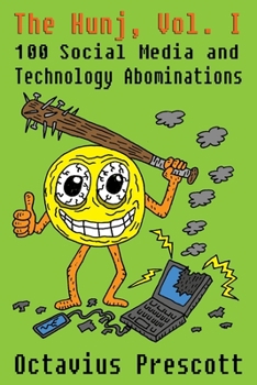 Paperback The Hunj, Vol. I: 100 Social Media and Technology Abominations Book