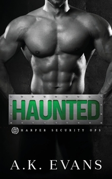 Haunted - Book #4 of the Harper Security Ops