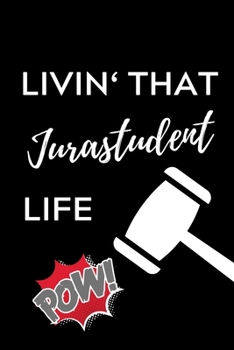 LIVIN' THAT JURASTUDENT LIFE: A5 Geschenkbuch Studienplaner zum Jura Studium | Notizbuch für Rechts-studenten Anwälte Jurist | witziger Spruch zum ... | Erstes Semester (German Edition)
