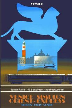 Venice Simplon Orient-Express - Venice: Journal Ruled - 50 Pages - Notebook/Journal
