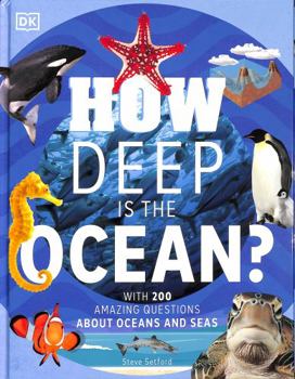 Hardcover How Deep is the Ocean?: With 200 Amazing Questions About The Ocean Book