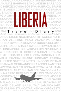 Paperback Liberia Travel Diary: Travel and vacation diary for Liberia. A logbook with important pre-made pages and many free sites for your travel mem Book