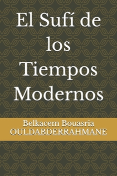 El Sufí de los Tiempos Modernos (Spanish Edition)