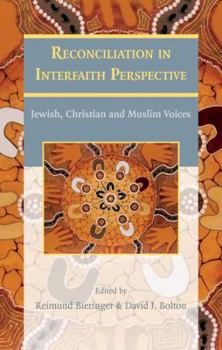 Paperback Reconciliation in Interfaith Perspective: Jewish, Christian and Muslim Voices Book