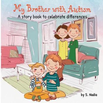 Paperback My Brother with Autism: A Story Book to Celebrate Differences Book