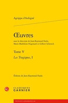 Paperback Oeuvres. Tome V: Les Tragiques, I [French] Book