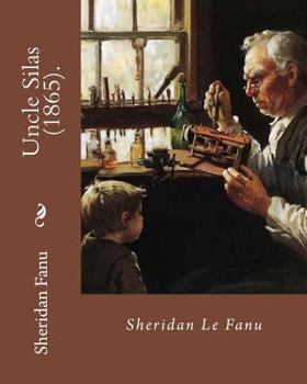 Paperback Uncle Silas (1865). By: Sheridan Le Fanu: Is a Victorian Gothic mystery-thriller Book