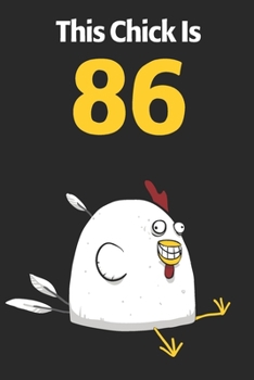 This Chick Is 86: Cute 86th Birthday 122 Page Diary Journal Notebook Planner Gift For Chicken Lovers