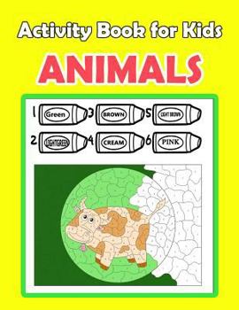 Paperback Activity Book For Kids Animals: : Activity book for kids in Animals Theme. Fun with Coloring Pages, Color by Number, Picture Matching, Count the numbe Book