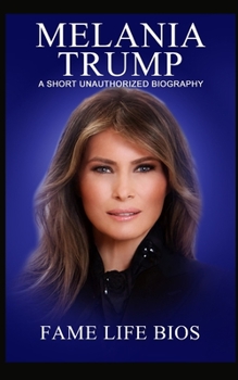 Paperback Melania Trump: A Short Unauthorized Biography Book